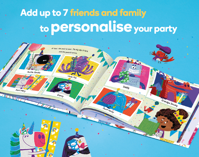Add up to 7 friends and family to your party.